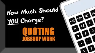 How to Quote Jobshop Work - How Much to Charge?