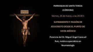 Sufrimiento y Pasión de Jesucristo desde el punto de vista médico
