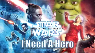 The End Of Rise Of Skywalker But It's I Need A Hero From Shrek