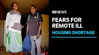 Years-long public housing waitlist puts strain on NT remote health system l ABC News