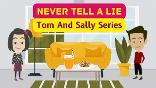 Never Tell A Lie / Tom And Sally Series / English Moral Story