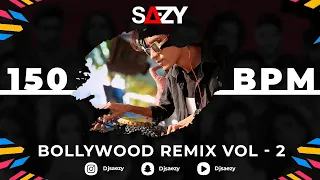 150 BPM | BOLLYWOOD REMIX VOL - 2 | DJ SAEZY