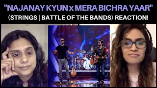 Najanay Kyun / Bichra Yaar (Strings) REACTION!! || Pepsi Battle of the Bands, Season 3