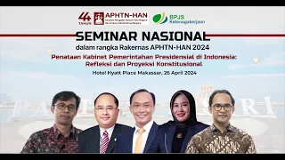 Seminar Nasional dalam rangka Rakernas APHTN-HAN 2024 | Makassar, 26 April 2024