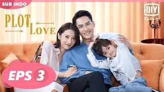 【FULL】PLOT LOVE Eps 3【INDO SUB】| iQiyi Indonesia