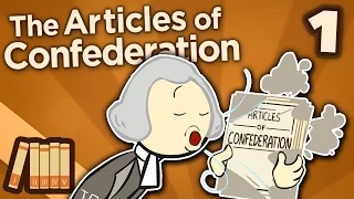 The Articles of Confederation - Becoming the United States - Extra History - Part 1