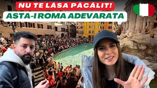 ROMA ADEVĂRATĂ! Asta am GĂSIT asta am VĂ ARĂTĂM, fără ocolișuri | Italia🇮🇹