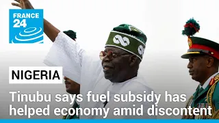 Nigeria economic hardship: Tinubu says fuel subsidy has helped economy amid discontent • FRANCE 24