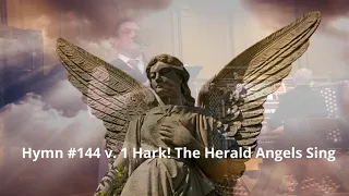 Hymn #144 v. 1 Hark! The Herald Angels Sing [Lyrics]