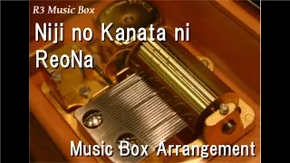 Niji no Kanata ni/ReoNa [Music Box] (Anime "Sword Art Online: Alicization" Insert Song)