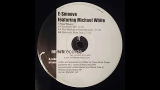 E-Smoove ft. Michael White - I Hear Music (Afro Medusa's Reconstruction) (2000)