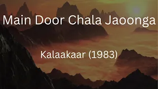 Main Door Chala Jaoonga | Kalakaar | Suresh Wadkar | Kalyanji-Anandji | Indeevar | Hindi Hit Song