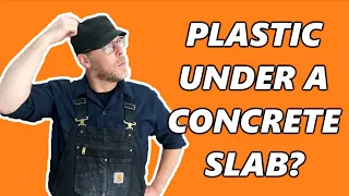 Do You Need Plastic Under a Concrete Slab?