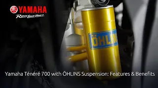 Yamaha Ténéré 700 with ÖHLINS Suspension: Features & Benefits
