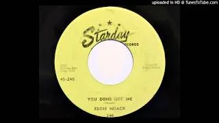 Eddie Noack - You Done Got Me (Starday 246)