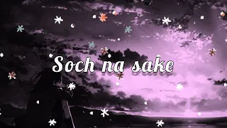 Soch Na Sake Song Edit