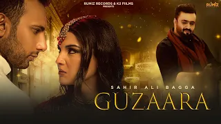 Guzaara (Official Video) | Sahir Ali Bagga | Latest Song | k2 fiilms