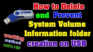 How to Delete end Prevent System Volume Information folder creation on USB.  working method 100%100