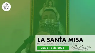 Padre Chucho - La Santa Misa (Domingo 18 de junio)