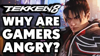 Why Are GAMERS ANGRY With Tekken 8?