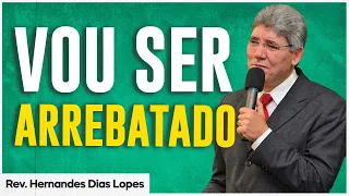 Rev. Hernandes Dias Lopes | Enxergando o arrebatamento