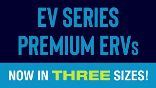 RenewAire EV Series Premium ERV is Available in Three Sizes!