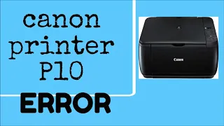 How to fix Canon printer  P10 error