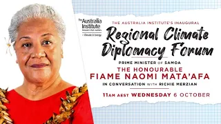The Australia Institute’s Inaugural Regional Climate Diplomacy Forum | The Hon Fiame Naomi Mata’afa