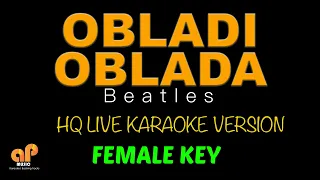 OBLADI OBLADA - Beatles  (FEMALE KEY HQ KARAOKE VERSION)