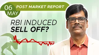 RBI induced SELL OFF? Post Market Report 06-May-24