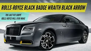 2023 Rolls-Royce Black Badge Wraith Black Arrow - The Last Look | AUTOBICS