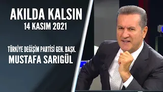 Akılda Kalsın 14 Kasım 2021 / Mustafa Sarıgül