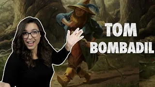 Tom Bombadil: The Man, The Myth, The Legend