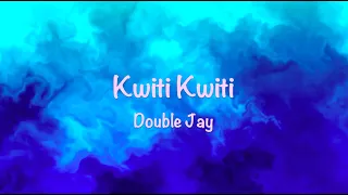 Double Jay - Kwiti Kwiti [Moody Lyrics]