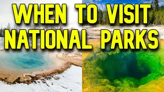 What is the BEST Time to Visit National Parks?