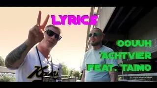 Lyrics zu "Oouhh - Achtvier feat. TaiMo"