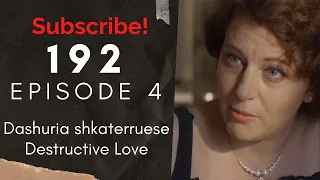 Seriali 192 - Episodi 4 (Dashuria shkaterruese)