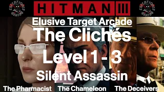 Hitman 3: Elusive Target Arcade - The Clichés - Level 1-3 - Silent Assassin