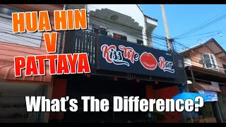 Hua Hin bars compared to Pattaya bars etc right now. How do the two areas of Thailand compare?