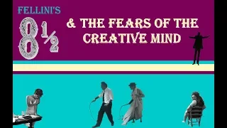 8 1/2 & the Fear of the Creative Mind