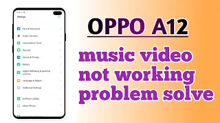 OPPO A12 , music video not working problem solve