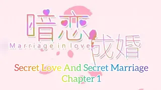 Secret Love And Secret Marriage (Chapter 1)