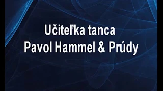 Učitelka tanca - Pavol Hammel & Prúdy Karaoke tip