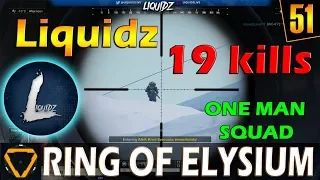 Liquidz | 19 kills | ROE (Ring of Elysium) | G51