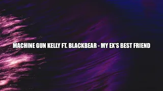 Machine Gun Kelly ft. blackbear - my ex's best friend ( slowed & reverb ) ( TikTok Version )