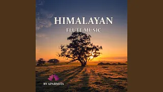 Himalayan Flute Music Epi. 120