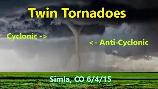 Simla CO (part 2) "We've got Twins!" - Tornado chase in real-time.  June 4th 2015 anticyclonic tor