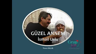 İsmail Uslu - Güzel Annem I en güzel ilahiler I ilahi dinle I grup 571/571 ilahisi