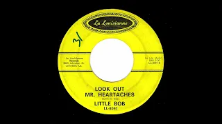 Little Bob - Look Out Mr. Heartaches (La Louisianne)