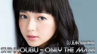 SHINNOUBU -  Only The Mam  ( Trance Mix Dj Jean Alpohim )